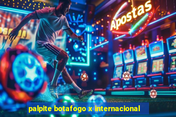 palpite botafogo x internacional